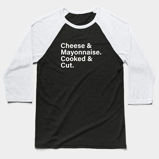 Cheese and Mayonnaise Baseball T-Shirt by Rayhart Rundown Podcast